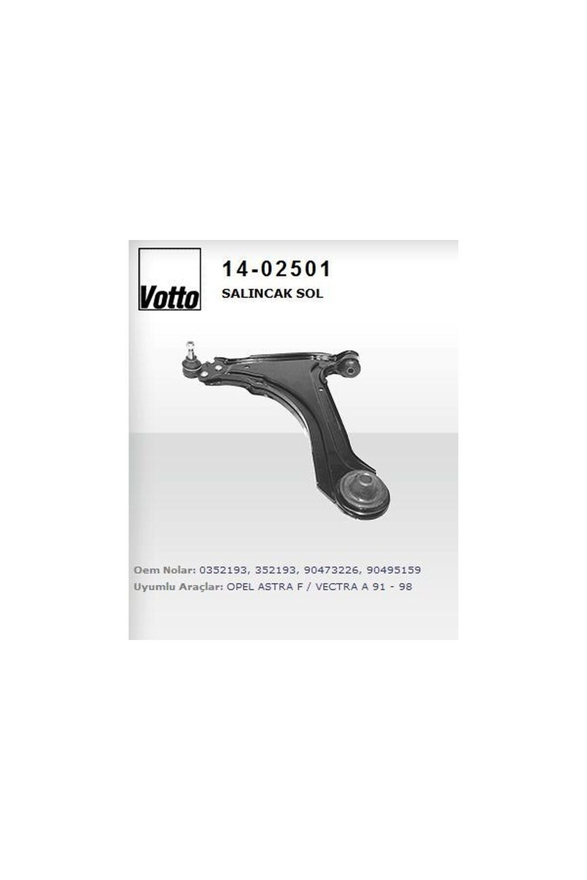 Sol Salıncak Votto 1402501 Opel Astra F / Vectra A